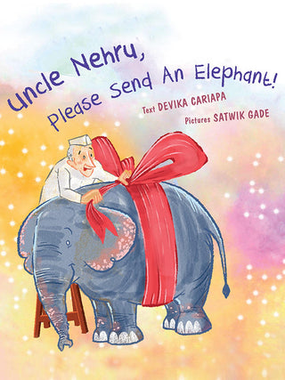 Uncle Nehru, Please Send An Elephant! Tulika Publishers