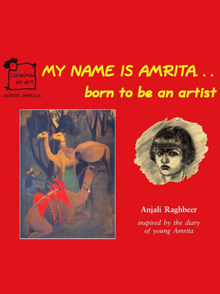 My Name Is Amrita... Born To Be An Artist Tulika Publishers
